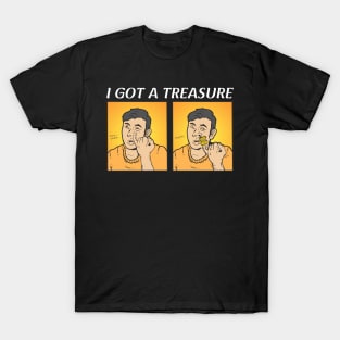 I GOT A TREASURE T-Shirt